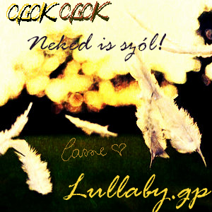 Lullaby.gp ~ Neked is szl! /by: Cassie/ Click! <3